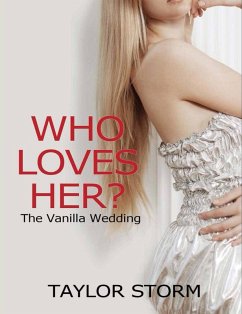 Cover Who Loves Her? The Vanilla Wedding (eBook, ePUB)