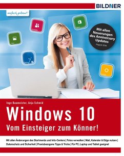 Windows 10 - Vom Einsteiger zum Könner (eBook, ePUB) - Baumeister, Inge; Schmid, Anja