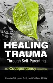 Healing Trauma Through Self-Parenting (eBook, ePUB)