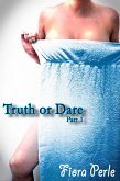 Truth Or Dare: Part 1 (eBook, ePUB) Truth Or Dare: Part 1 (eBook, ePUB)