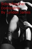Schoolteacher Dominatrix (eBook, ePUB) Schoolteacher Dominatrix (eBook, ePUB)