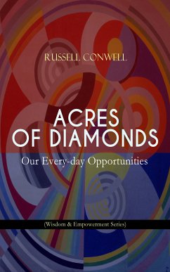 ACRES OF DIAMONDS: Our Every-day Opportunities (Wisdom & Empowerment Series) (eBook, ePUB) - Conwell, Russell