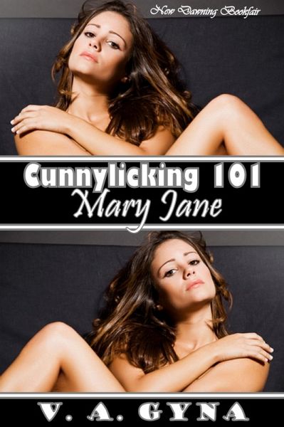 Cunnylicking 101 - Mary Jane (Legend of Jimmy Love, #2) (eBook, ePUB) Cunnylicking 101 - Mary Jane (Legend of Jimmy Love, #2) (eBook, ePUB)