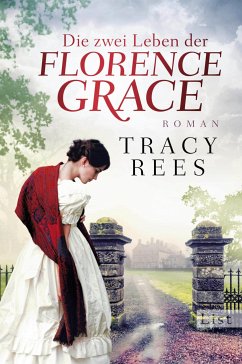 Die zwei Leben der Florence Grace (eBook, ePUB) - Rees, Tracy