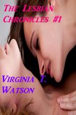 The Lesbian Chronicles #1 (eBook, ePUB) The Lesbian Chronicles #1 (eBook, ePUB)