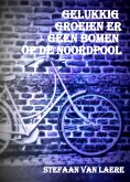 Gelukkig groeien er geen bomen op de Noordpool (eBook, ePUB)