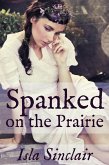 Spanked On The Prairie (eBook, ePUB) Spanked On The Prairie (eBook, ePUB)