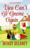 You Can't Go Gnome Again (A Working Stiffs Mystery, #4) (eBook, ePUB)