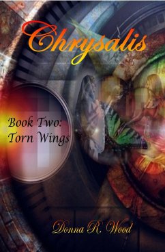 Chrysalis: Torn Wings (eBook, ePUB) - Wood, Donna R.