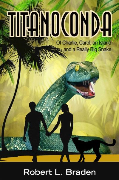 Titanoconda - Of Charlie, Carol, an Island and a Really Big Snake (eBook, ePUB)