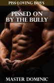 Pissed On By The Bully (eBook, ePUB)
