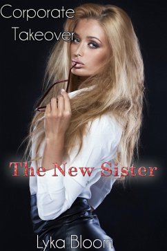 Corporate Takeover: The New Sister (eBook, ePUB) - Bloom, Lyka