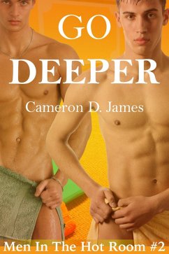 Go Deeper (Men In The Hot Room, #2) (eBook, ePUB) - James, Cameron D.