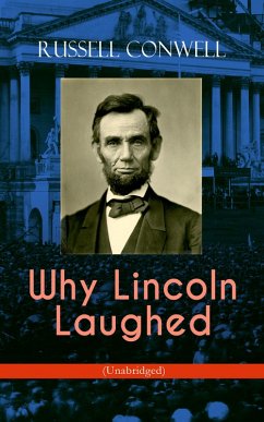 Why Lincoln Laughed (Unabridged) (eBook, ePUB) - Conwell, Russell