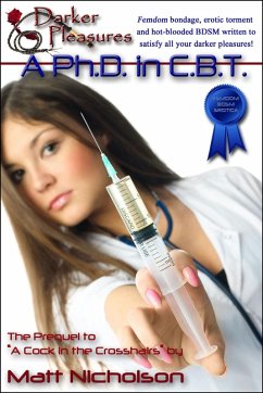 A Ph.D. in CBT (Blue Label Short Stories - Intense Female Dominant BDSM, CBT, and Ballbusting, #2) (eBook, ePUB) - Nicholson, Matt