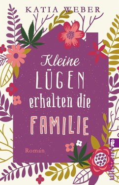Kleine Lügen erhalten die Familie (eBook, ePUB) - Weber, Katia