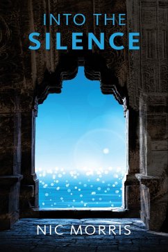 Into the Silence (eBook, ePUB) - Morris, Nic