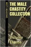 The Male Chastity Collection: Volume Eleven (Femdom, Chastity) (eBook, ePUB) The Male Chastity Collection: Volume Eleven (Femdom, Chastity) (eBook, ePUB)
