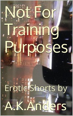 Not for Training Purposes (eBook, ePUB) - Anders, A. K.