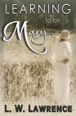 Learning to be Mary (eBook, ePUB)