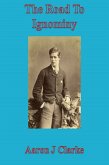The Road To Ignominy (eBook, ePUB) The Road To Ignominy (eBook, ePUB)