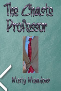 The Chaste Professor (Femdom, Chastity) (eBook, ePUB) - Meadows, Misty