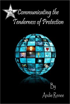 Cover Communicating the Tenderness of Protection (Protection Series, #8) (eBook, ePUB)