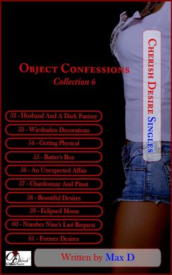 Object Confessions Collection 6 (Cherish Desire Singles, #206) (eBook, ePUB) - D, Max