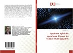 Systèmes hybrides opto/sans fil pour les réseaux multi-gigabits