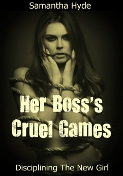 Her Boss's Cruel Games: Disciplining The New Girl (eBook, ePUB) - Hyde, Samantha