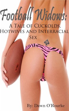 Cover Football Widows: A Tale of Cuckolds, Hotwives and Interracial Sex (eBook, ePUB)