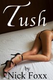 Tush (The Whole Tale From End To End) (eBook, ePUB) Tush (The Whole Tale From End To End) (eBook, ePUB)