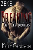 Zeke (Breaking the Declan Brothers, #3) (eBook, ePUB) Zeke (Breaking the Declan Brothers, #3) (eBook, ePUB)