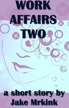 Work Affairs Two (eBook, ePUB) - Mrkink, Jake