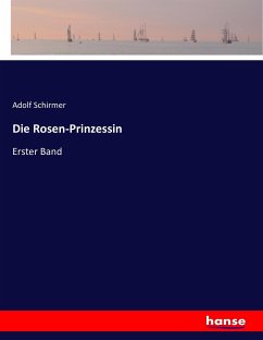 Die Rosen-Prinzessin - Schirmer, Adolf