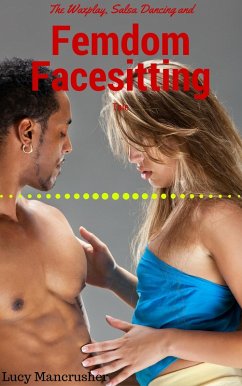 Cover The Waxplay, Salsa Dancing and Femdom Facesitting Tale (eBook, ePUB)