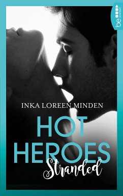 Hot Heroes: Stranded (eBook, ePUB) - Minden, Inka Loreen