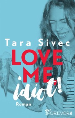 Love Me, Idiot! / Chocolate Lovers Bd.3 (eBook, ePUB) - Sivec, Tara