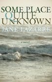 Some Place Quite Unknown (eBook, ePUB)