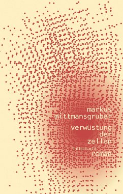 Verwüstung der Zellen (eBook, ePUB) - Mittmansgruber, Markus