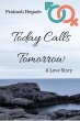 Today Calls Tomorrow: A Love Story... - Bild 1