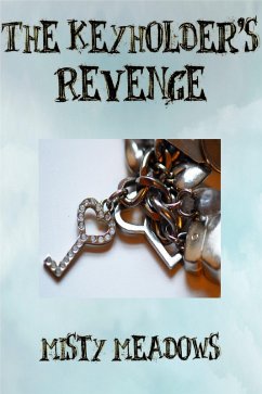 The Keyholder's Revenge (Femdom, Chastity) (eBook, ePUB) Cover The Keyholder's Revenge (Femdom, Chastity) (eBook, ePUB)