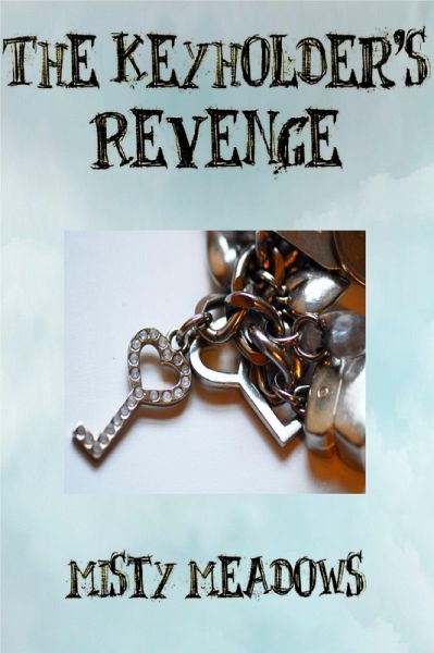 The Keyholder's Revenge (Femdom, Chastity) (eBook, ePUB) The Keyholder's Revenge (Femdom, Chastity) (eBook, ePUB)