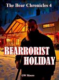 Bearrorist Holiday - The Bear Chronicles 4 (eBook, ePUB)