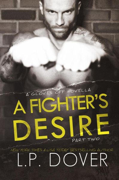 A Fighter's Desire - Part Two (Gloves Off, #2) (eBook, ePUB)