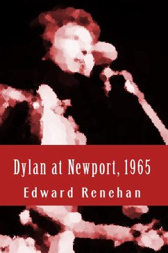 Dylan at Newport, 1965: Music, Myth, and Un-Meaning (eBook, ePUB) - Renehan, Edward