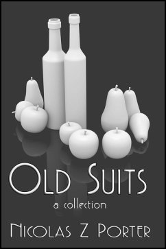 Old Suits: A Collection (eBook, ePUB) - Porter, Nicolas Z