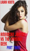 American Justice vs the Invisible Geek Part Three (eBook, ePUB) American Justice vs the Invisible Geek Part Three (eBook, ePUB)