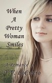 When A Pretty Woman Smiles (eBook, ePUB)