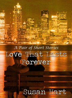 Love That Lasts Forever: A Pair of Short Stories (eBook, ePUB) - Hart, Susan